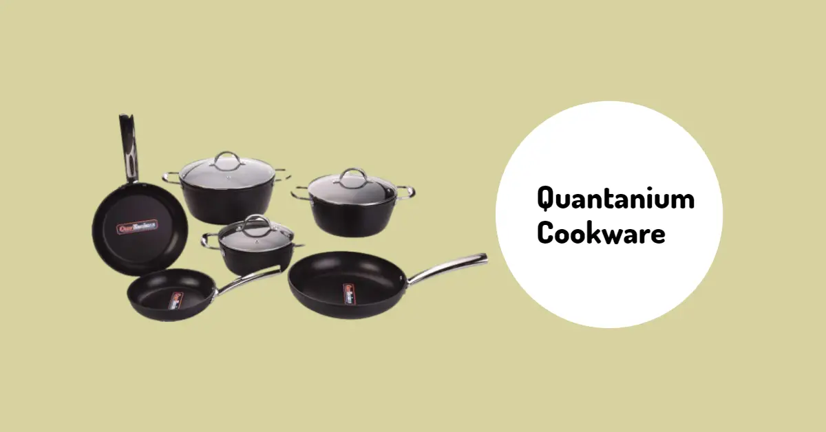 Is Quantanium Cookware Safe