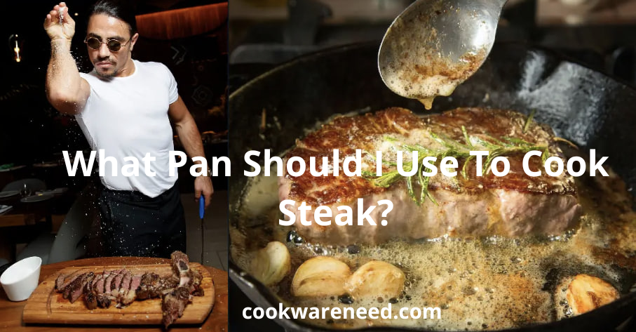 What Pan Should I Use To Cook Steak